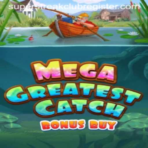 MegaGreatestCatchBonusBuy: Dive into the Adventure with SUPERSTREAKCLUB